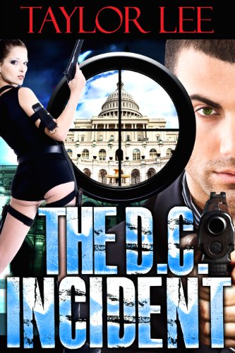 The D.C. Incident: Novella: Sizzling International Intrigue (The Dangerous Affairs Series)