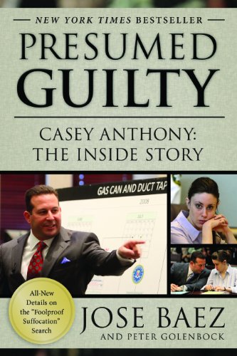 Presumed Guilty: Casey Anthony: The Inside Story