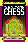 Weapons of Chess: An Omnibus of Chess Strategies (Fireside Chess Library)