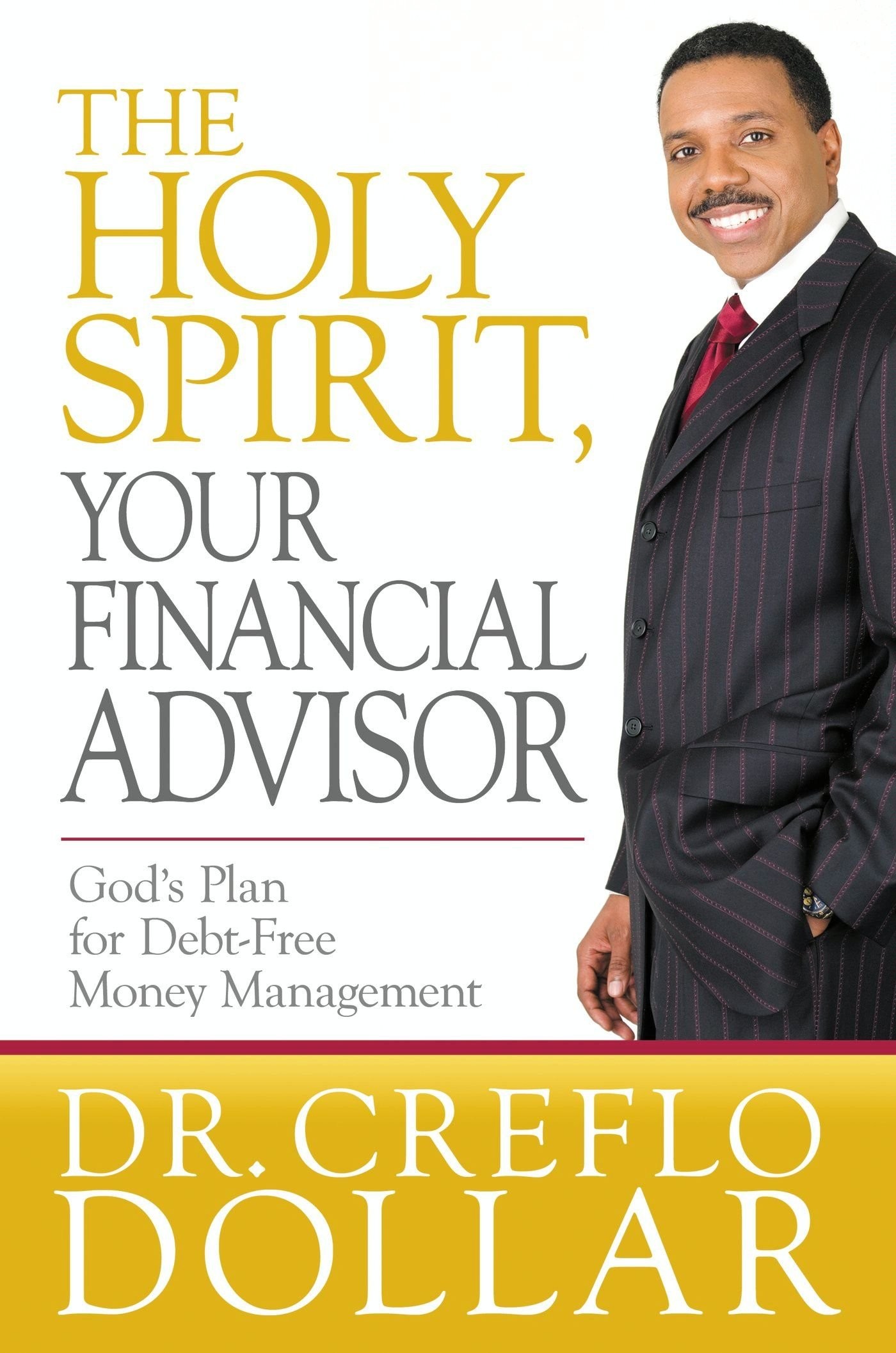 The Holy Spirit, Your Financial Advisor: God's Plan for Debt-Free Money Management