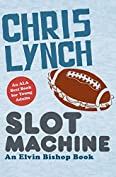 Slot Machine (The Elvin Bishop Books Book 1)