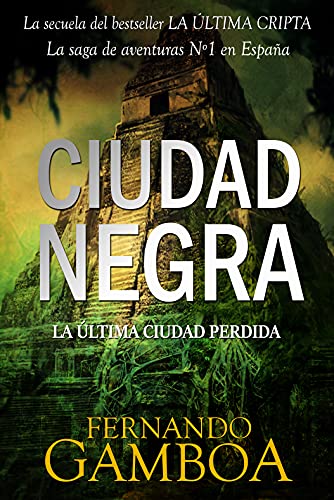 CIUDAD NEGRA: La &uacute;ltima ciudad perdida. (Las aventuras de Ulises Vidal n&ordm; 2) (Spanish Edition)