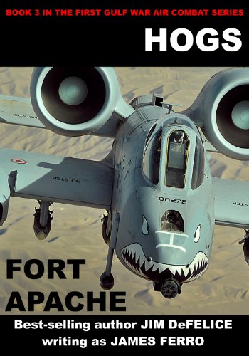 Hogs #3 Fort Apache (Jim DeFelice's HOGS First Gulf War series)