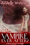 Vampire Ever After ~ Volume 12: A Blood and Snow Novelette