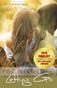 The Truth About Letting Go: A high school romance.