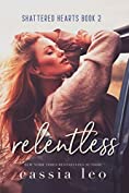 Relentless (Shattered Hearts Book 2)