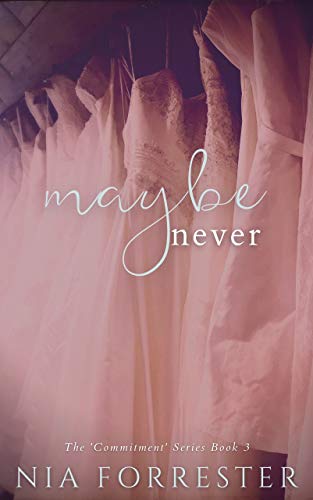 Maybe Never (The 'Commitment' Series Book 3)