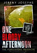 One Bloody Afternoon - The Hungerford Massacre