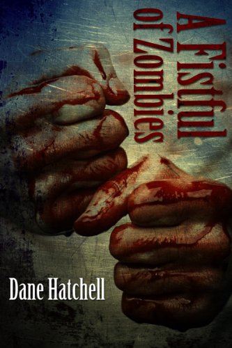 A Fistful of Zombies: 12 Zombie Tales