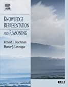 Knowledge Representation and Reasoning (The Morgan Kaufmann Series in Artificial Intelligence)