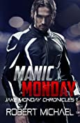 Manic Monday: Jake Monday Chronicles #1