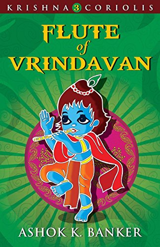 Flute Of Vrindavan (Krishna Coriolis Series Book 3)