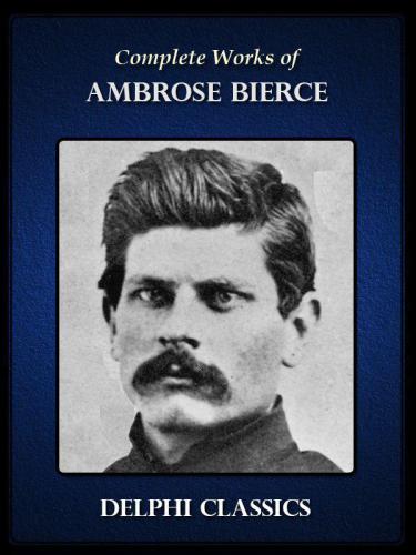 Complete Works of Ambrose Bierce