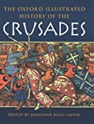 The Oxford Illustrated History of the Crusades (Oxford Illustrated Histories)