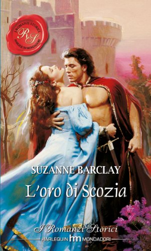 L'oro di scozia: I Romanzi Storici (Italian Edition)