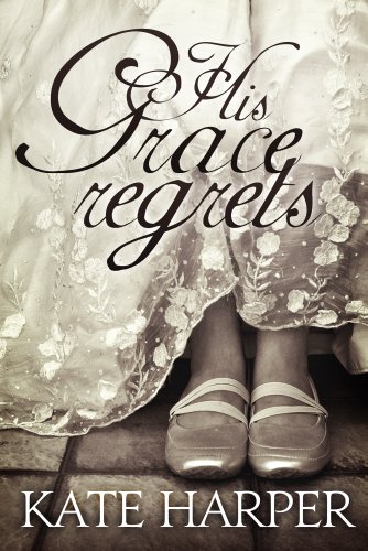 His Grace Regrets - A Regency Romance