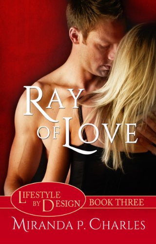 Ray of Love (Lifestyle by Design Book 3)