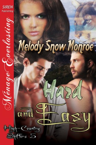Hard and Easy [High-Country Shifters 5] (Siren Publishing Menage Everlasting)