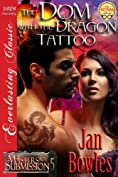 The Dom with the Dragon Tattoo [Masters of Submission 5] (Siren Publishing Everlasting Classic)