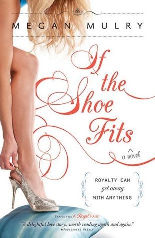 If the Shoe Fits (Unruly Royals Book 2)