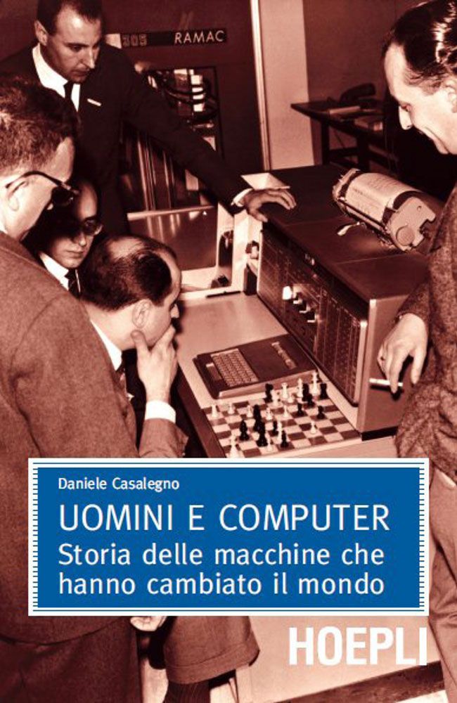 Uomini e computer: Storia delle macchine che hanno cambiato il mondo (Matematica) (Italian Edition)