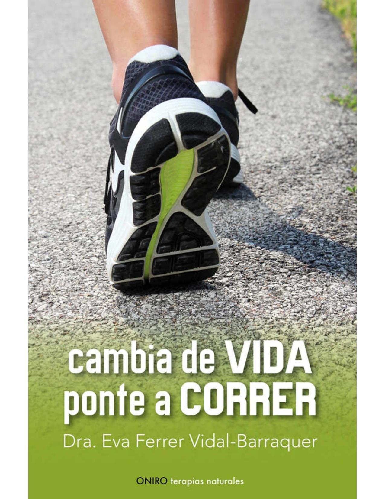 Cambia de vida. Ponte a correr (Spanish Edition)
