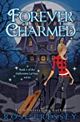 Forever Charmed: A Witch Cozy Mystery (The Halloween LaVeau Series Book 1)