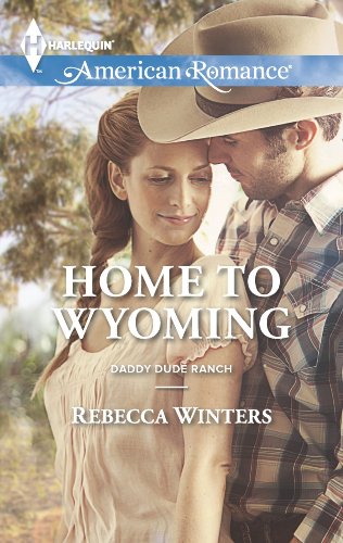 Home to Wyoming (Daddy Dude Ranch Book 2)