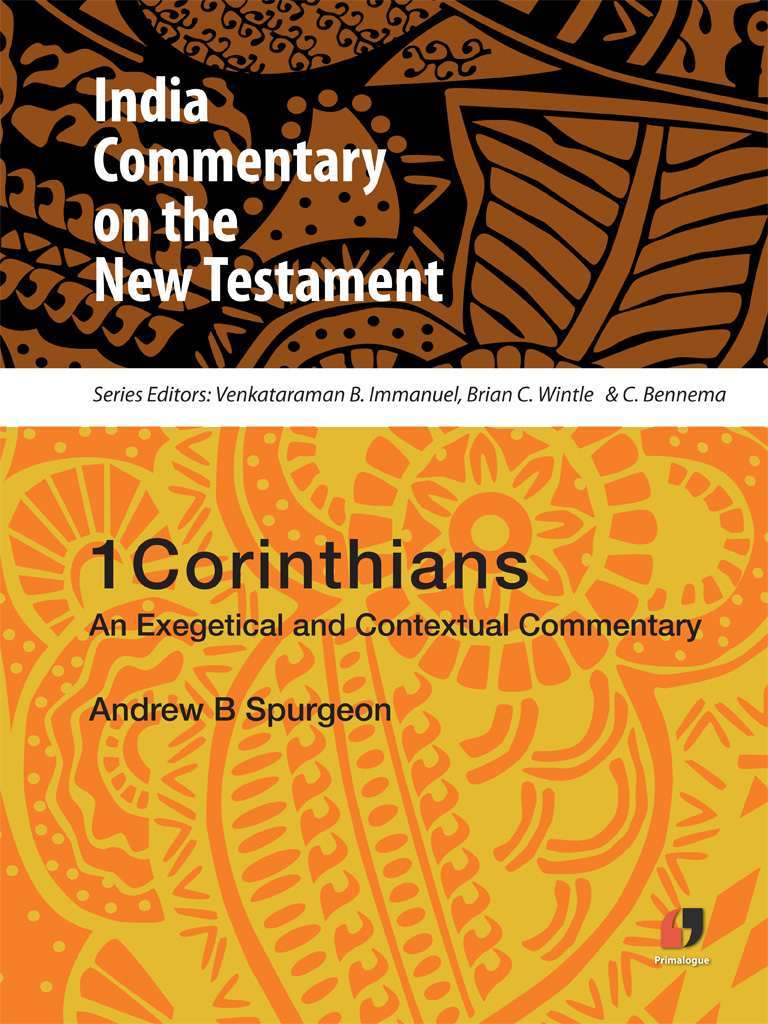 ICNT: 1 Corinthians: An Exegetical and Contextual Commentary (INDIA COMMENTARY ON THE NEW TESTAMENT Book 7)