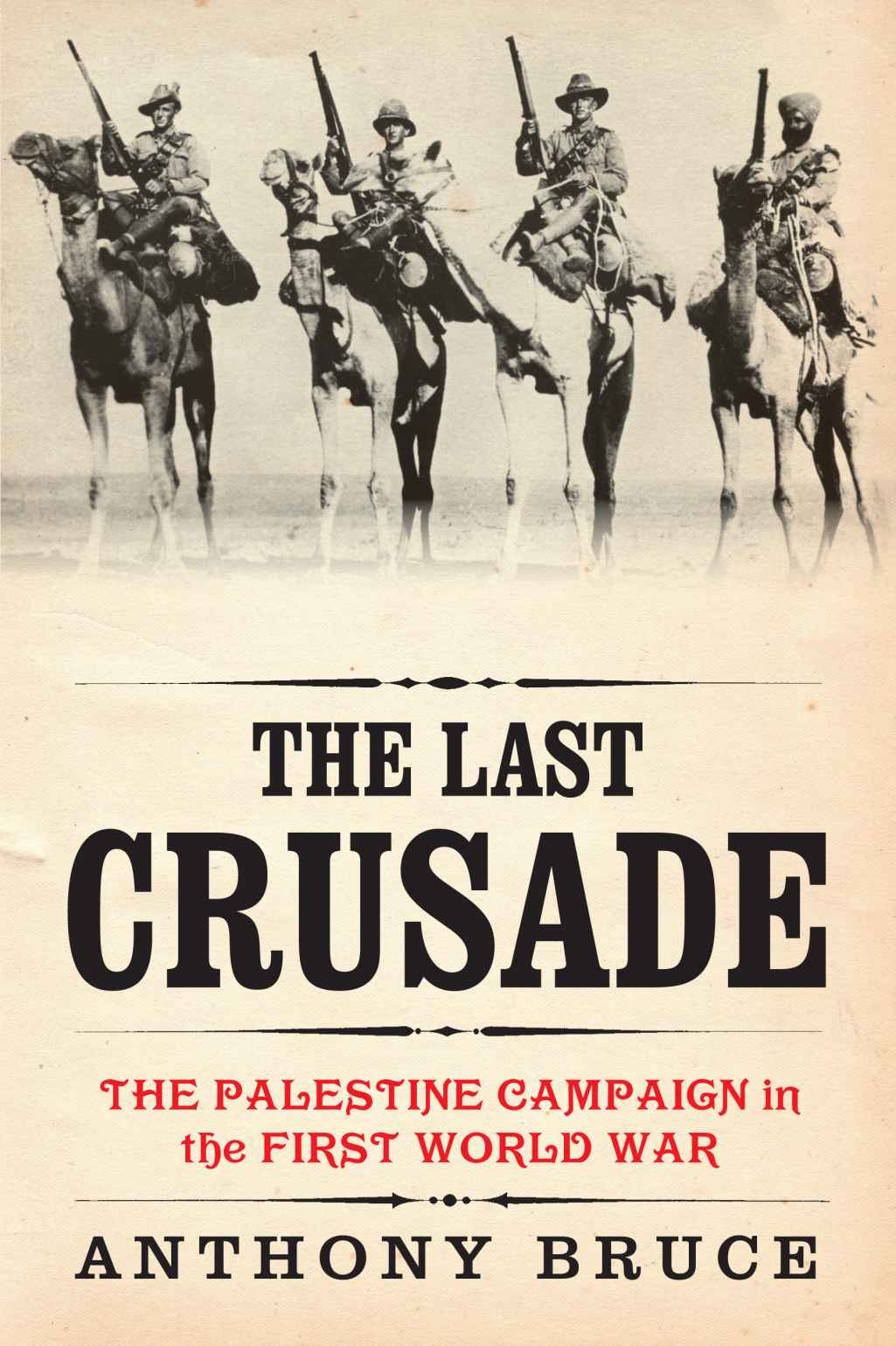 The Last Crusade: The Palestine Campaign in the First World War