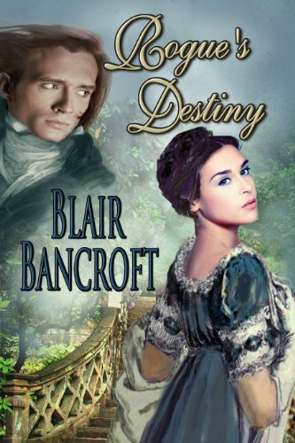 Rogue's Destiny: a Canadian heiress encounters a dashing not-quite-gentleman (Regency Warrior Book 4)