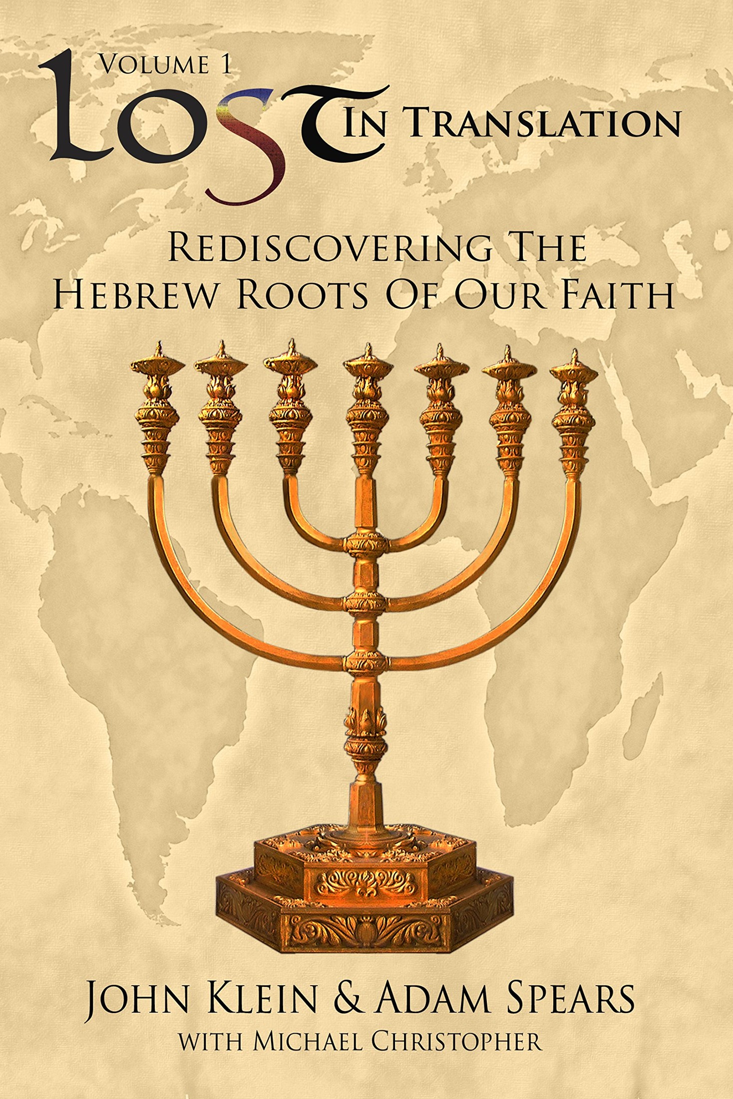 Rediscovering the Hebrew Roots of Our Faith (Lost in Translation Book 1)