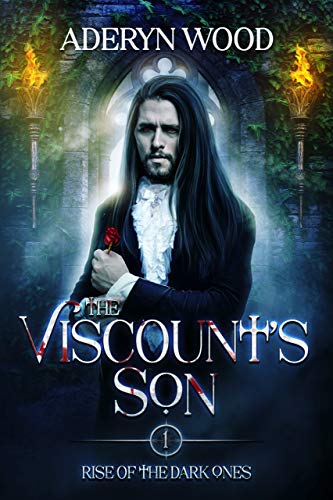 The Viscount's Son (Rise of the Dark Ones Trilogy Book 1)