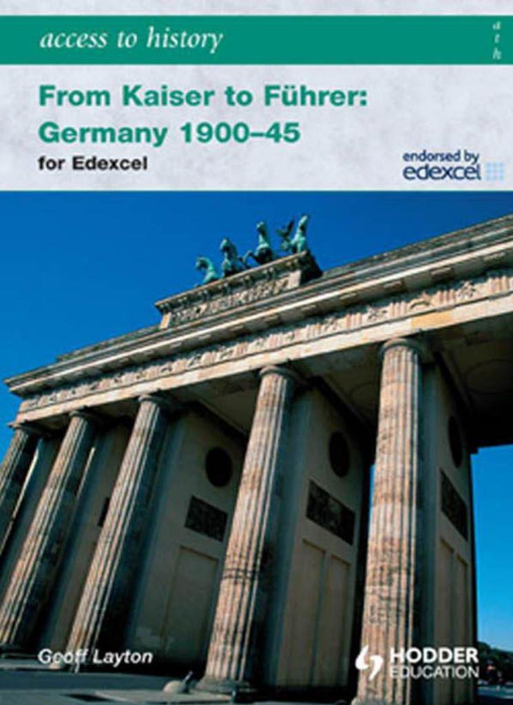 Access to History: From Kaiser to Fuhrer: Germany 1900-1945 (Edexcel)