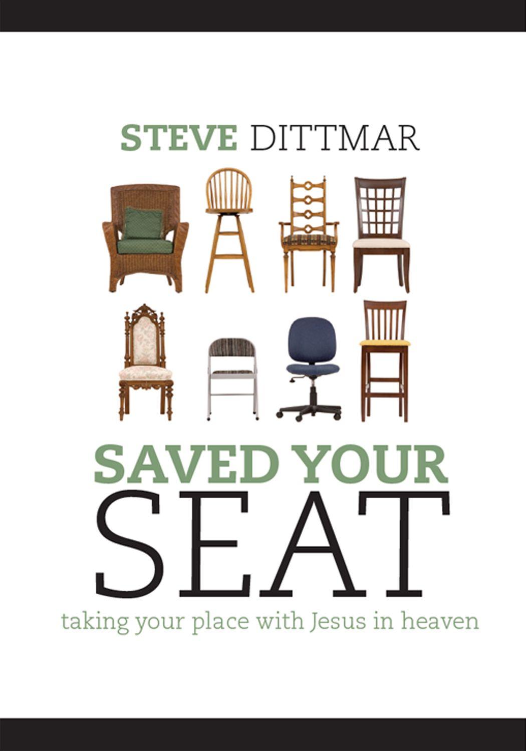 Saved Your Seat: Taking Your Place With Jesus in Heaven