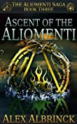 Ascent of the Aliomenti (The Aliomenti Saga - Book 3)