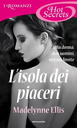 L'isola dei piaceri (Romanzi Hot Secrets) (Italian Edition)