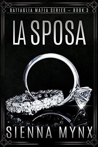 La Sposa: A Mafia Romance Saga (The Battaglia Mafia Series Book 3)