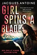 Girl Spins a Blade (An Emily Kane Adventure Book 4)