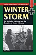 Winter Storm: The Battle for Stalingrad and the Operation to Rescue 6th Army (Stackpole Military History Series)