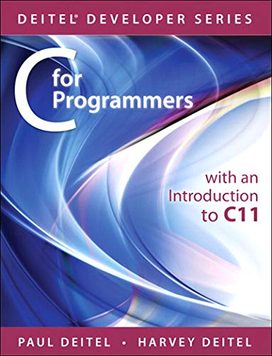 C for Programmers with an Introduction to C11 (Deitel Developer Series)