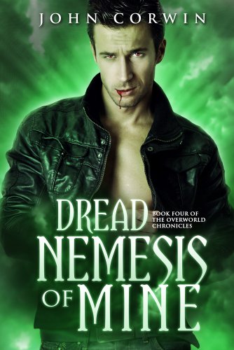 Dread Nemesis of Mine (Overworld Chronicles Book 4)