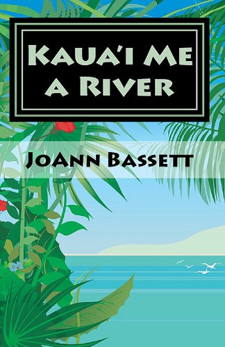 Kaua'i Me a River (Islands of Aloha Mystery Series Book 4)