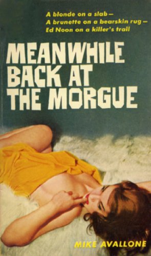 Meanwhile Back at the Morgue (Ed Noon Mystery Book 10)