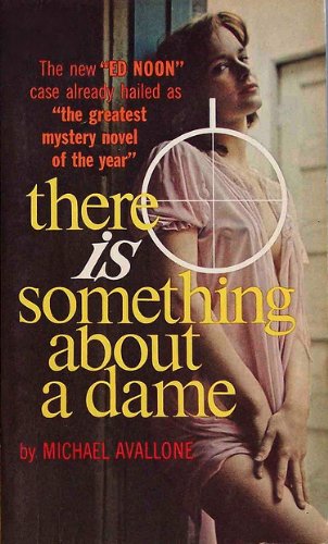 There Is Something about a Dame (Ed Noon Mystery Book 12)