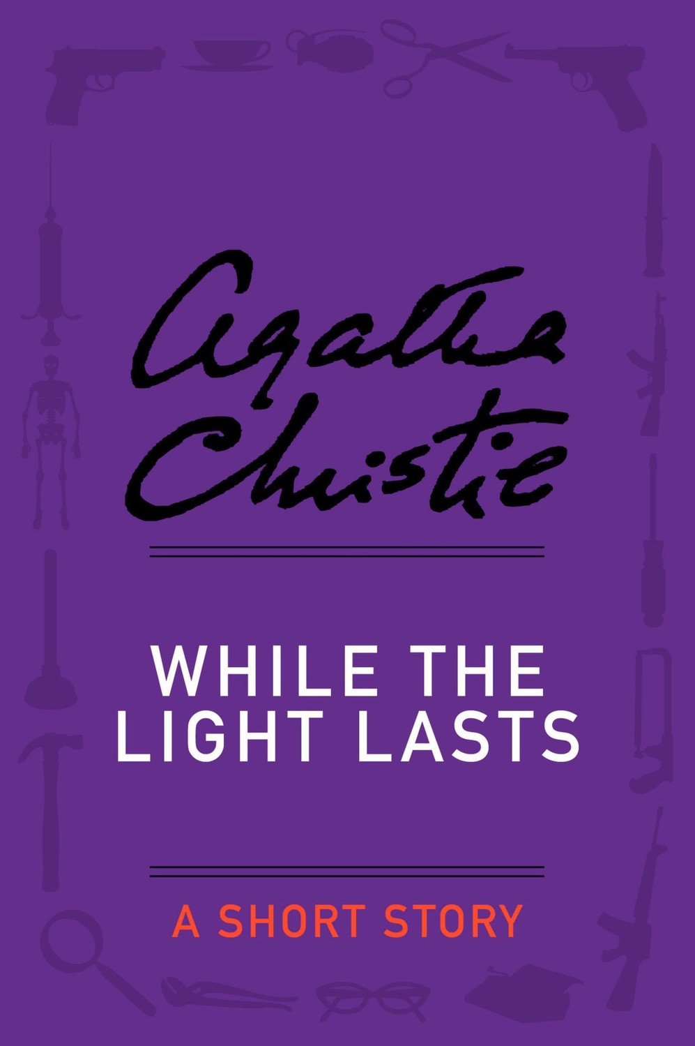 While the Light Lasts: A Short Story (Hercule Poirot series Book 41)