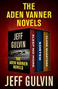 The Aden Vanner Novels: Sleep No More, Sorted, and Close Quarters