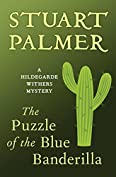 The Puzzle of the Blue Banderilla (The Hildegarde Withers Mysteries Book 7)