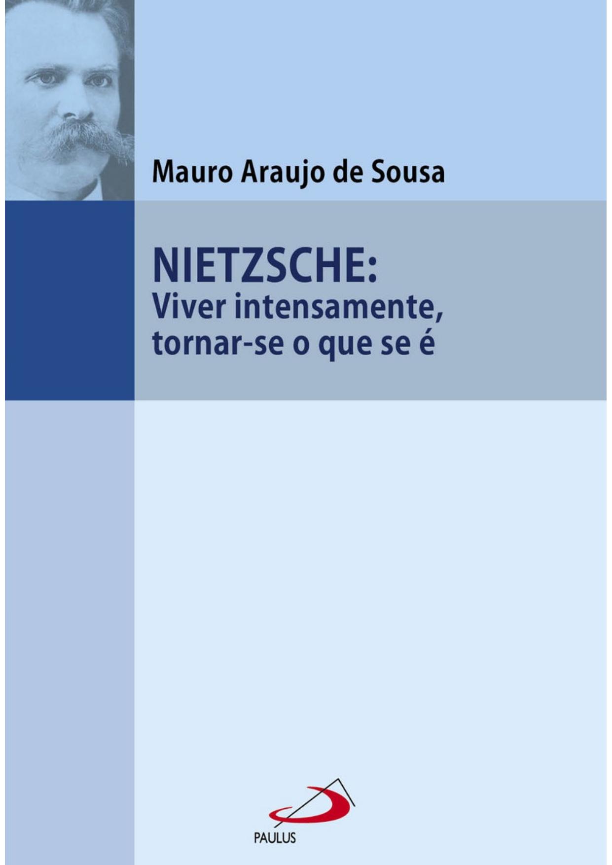 Nietzsche: Viver intensamente, tornar-se o que se é (Filosofia em questão)