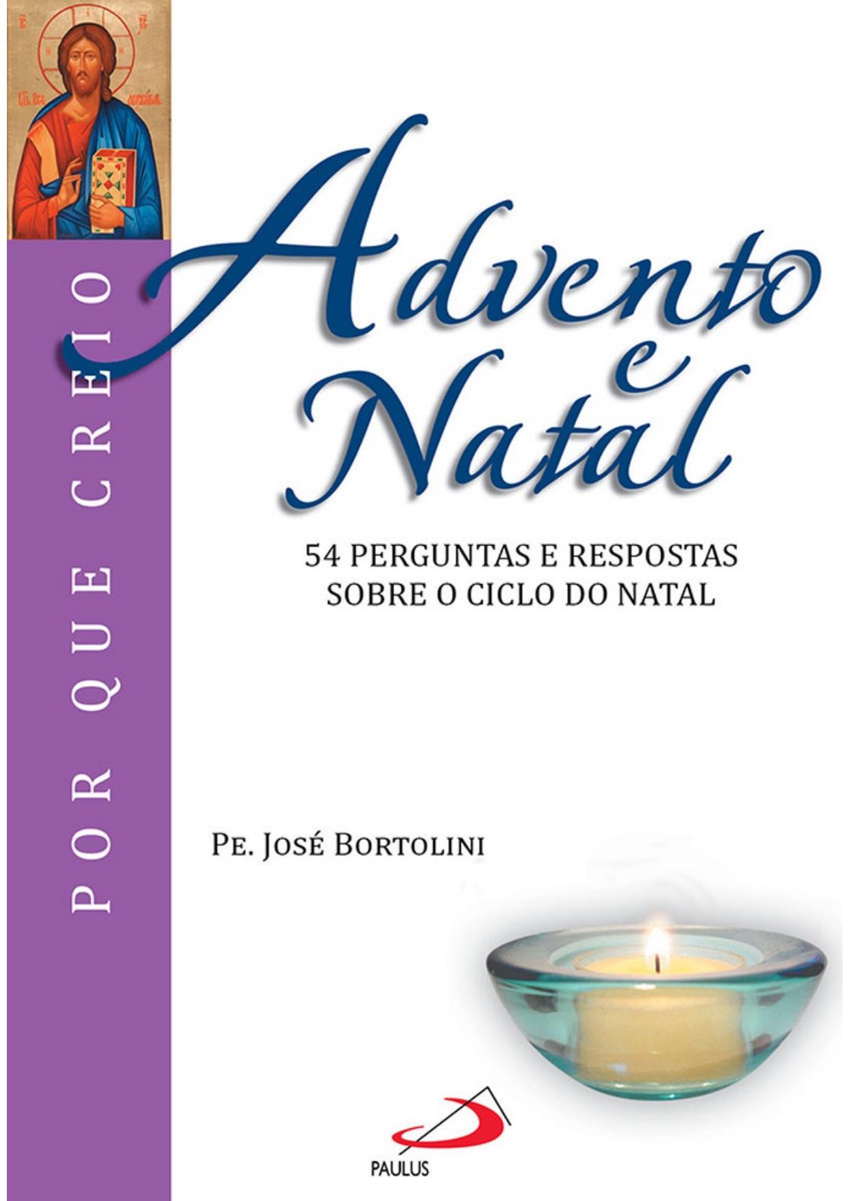 Advento e Natal: 54 perguntas e respostas sobre o ciclo do Natal (Por que Creio?)